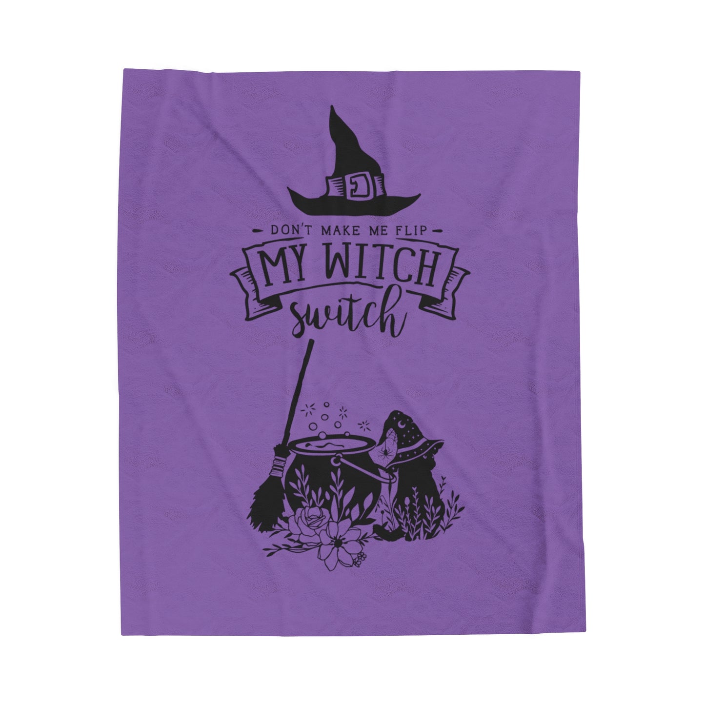 Don't Make Me Flip My Witch Switch Velveteen Plush Blanket