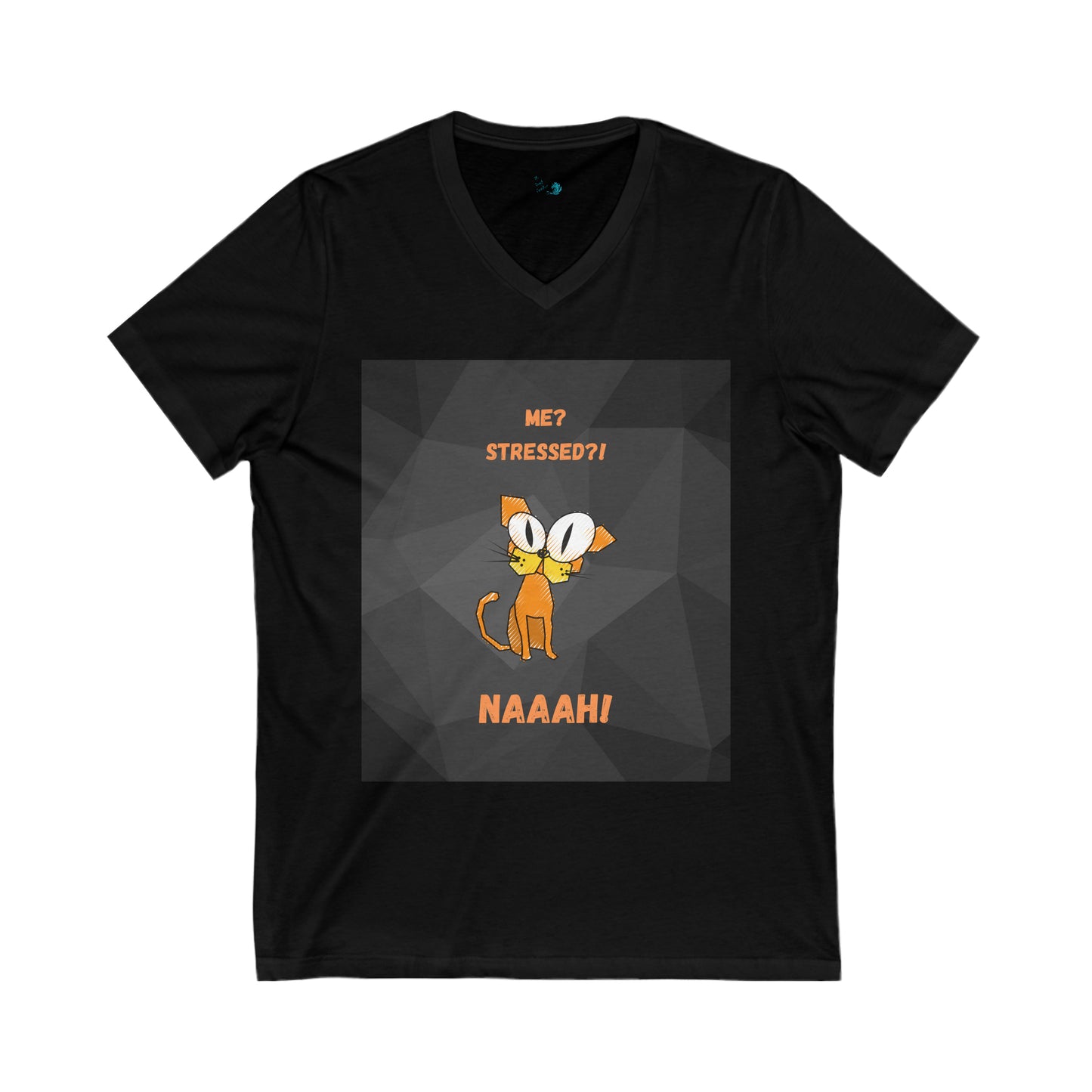 Me? Stressed? Naah! Unisex Jersey Short Sleeve V-Neck Tee