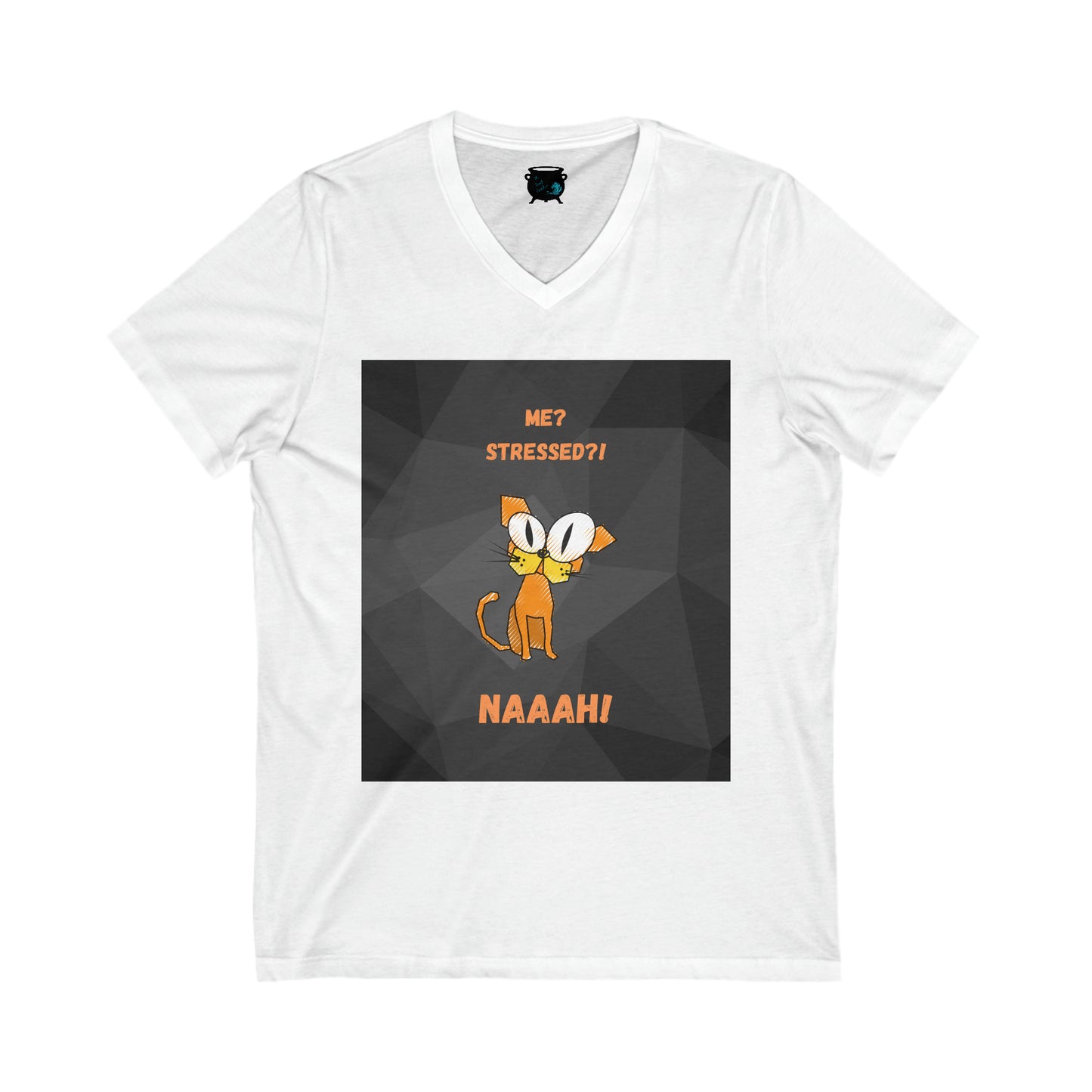 Me? Stressed? Naah! Unisex Jersey Short Sleeve V-Neck Tee