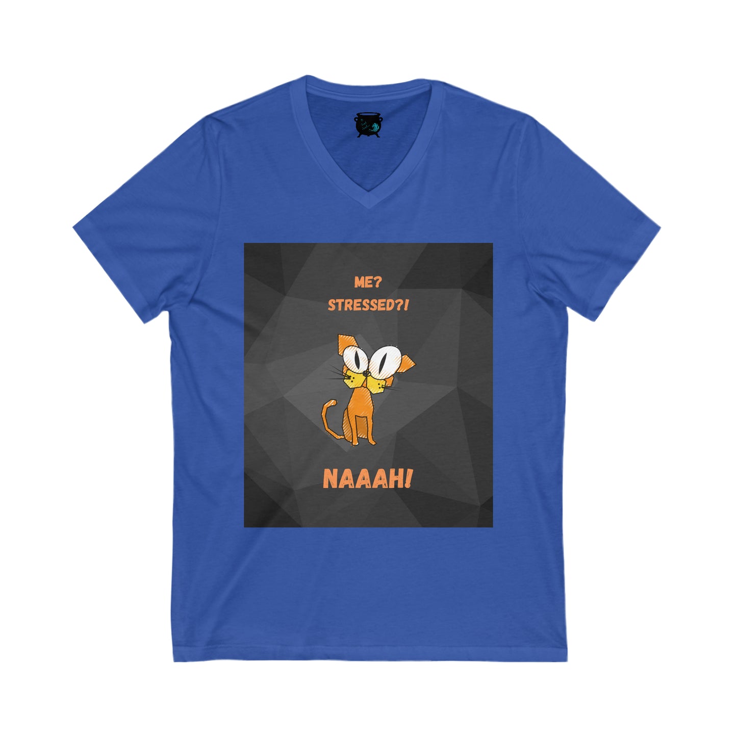 Me? Stressed? Naah! Unisex Jersey Short Sleeve V-Neck Tee