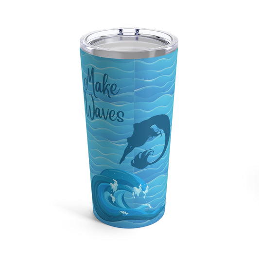 Make Waves Tumbler 20oz