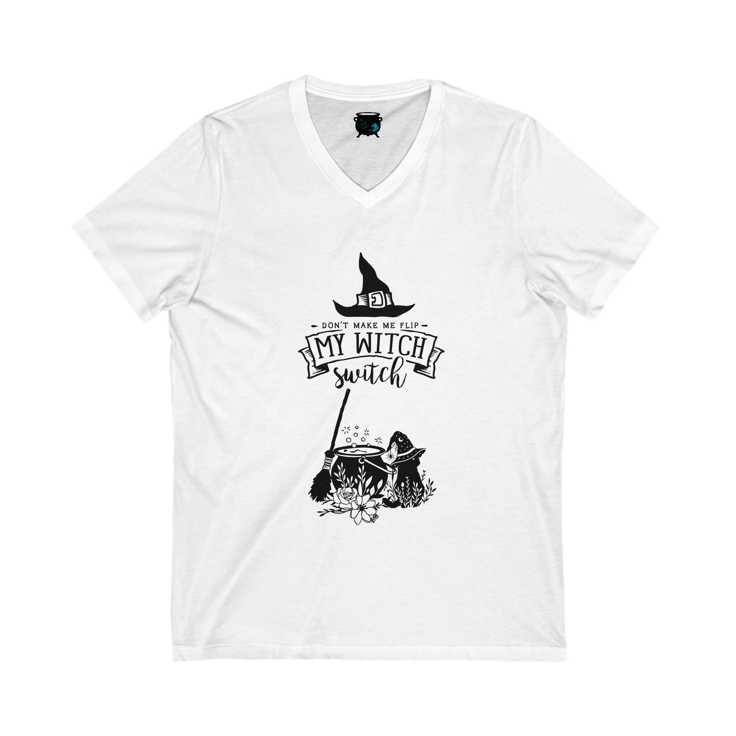 Don't Make Me Flip My Witch Switch Unisex Jersey Short Sleeve V-Neck Tee