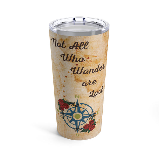 Not All Who Wander are Lost Tumbler 20oz