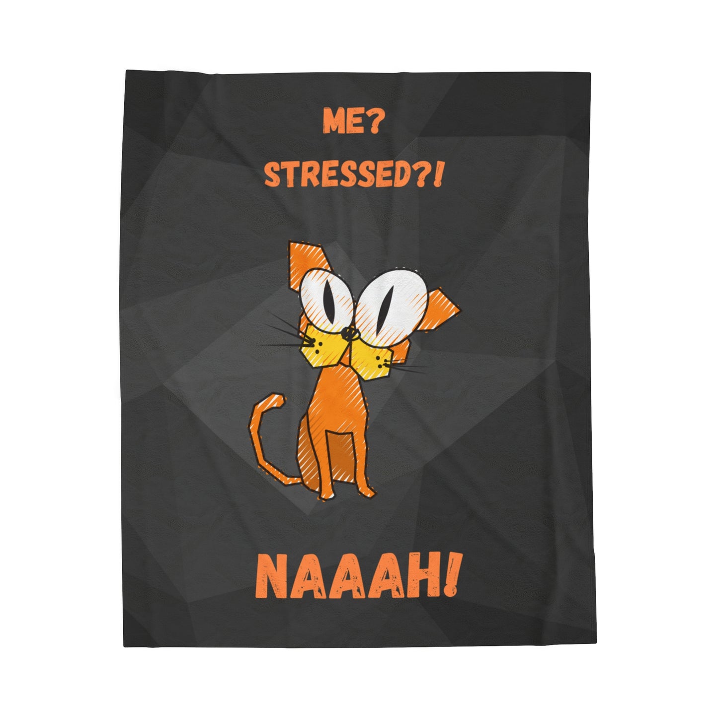 Me? Stressed? Naah! Velveteen Plush Blanket